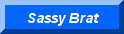 link button - go to Sassy Brat